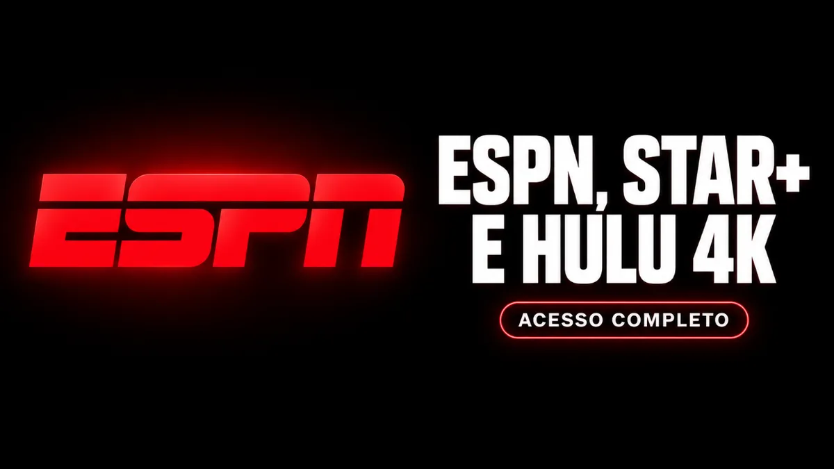 ESPN, Star+ e Hulu 4K