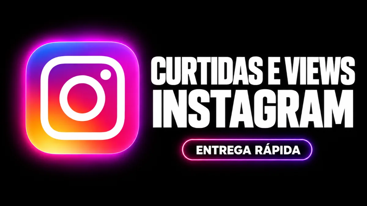Curtidas e Views Instagram